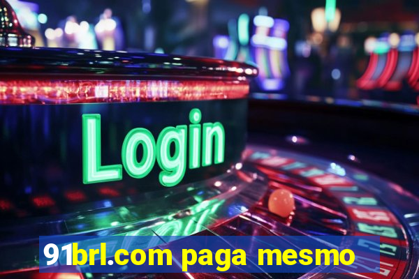 91brl.com paga mesmo